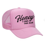 Honey I Own This Bar Foam Trucker Hat - Pink