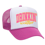 Drinkin' Weather Foam Trucker Hat