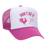 Don't Be A C*ck Sucker Foam Trucker Hat