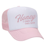 Honey I Own This Bar Foam Trucker Hat - Pink / White