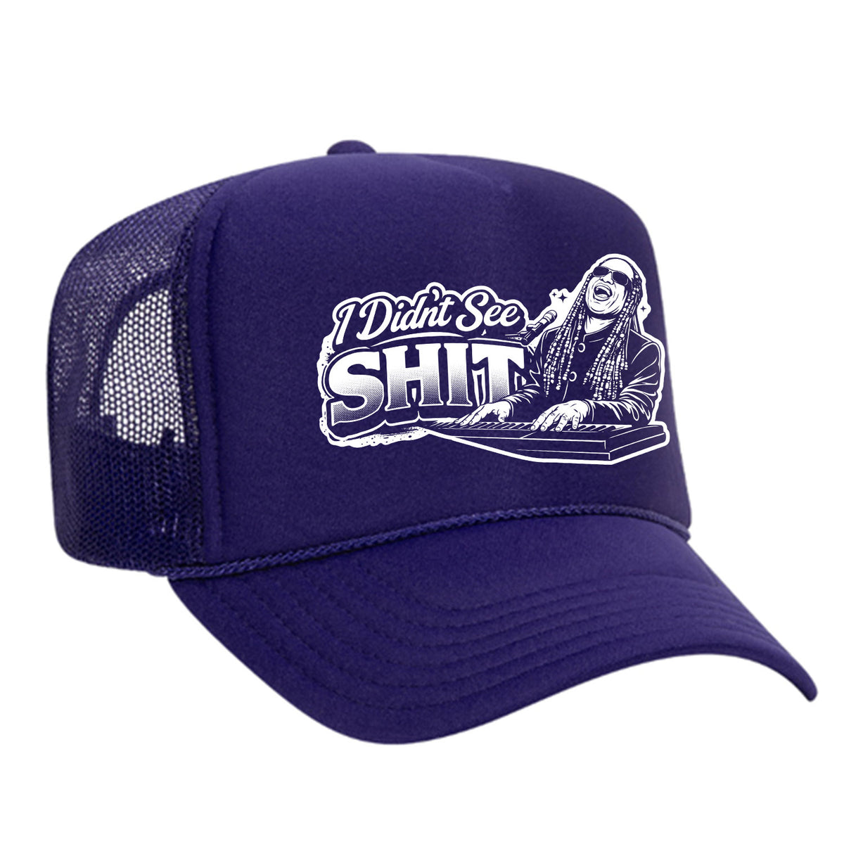 I Didn't See Sh!t Foam Trucker Hat