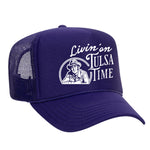 Livin' On Tulsa Time Foam Trucker Hat