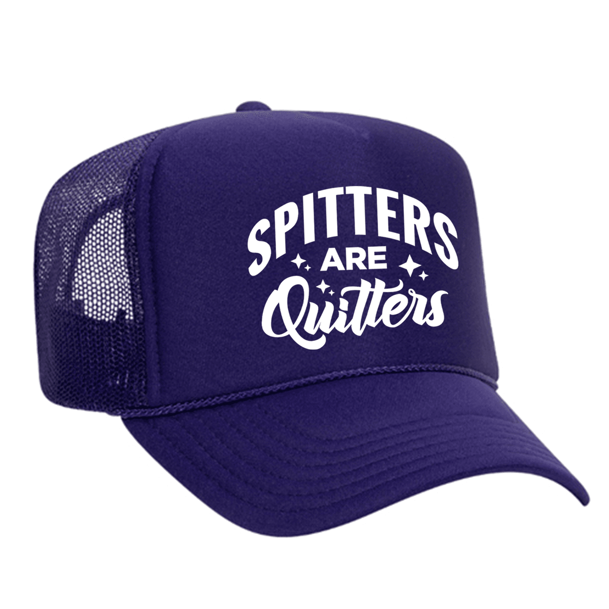 Spitters Are Quitters Foam Trucker Hat - Purple