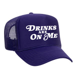Drinks Are On Me Foam Trucker Hat