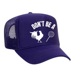 Don't Be A C*ck Sucker Foam Trucker Hat