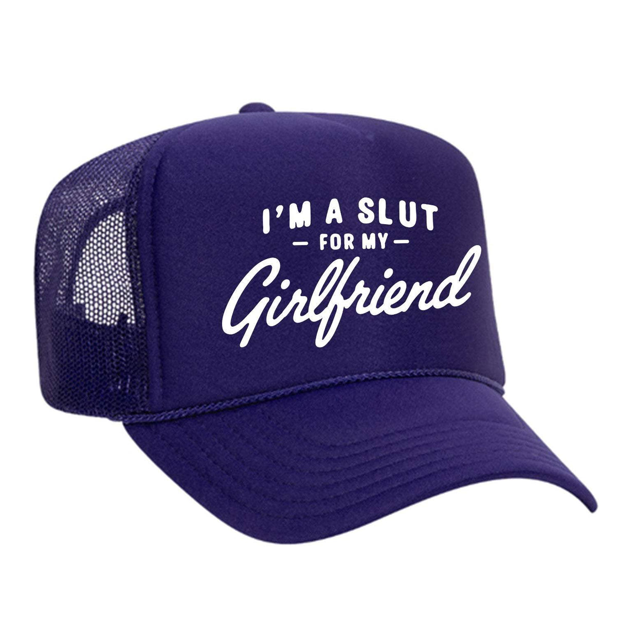 I'm A Slut For My Girlfriend Foam Trucker Hat - Purple