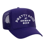 Pretty Good At Drinkin' Beer Foam Trucker Hat