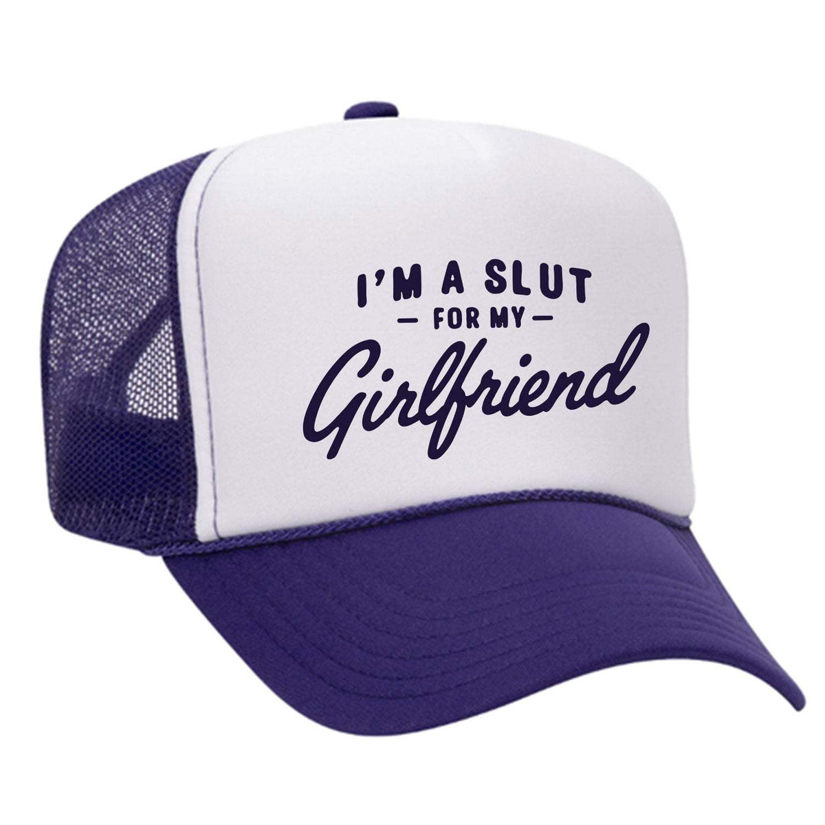I'm A Slut For My Girlfriend Foam Trucker Hat - Purple / White