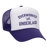 Overworked And Underlaid Foam Trucker Hat