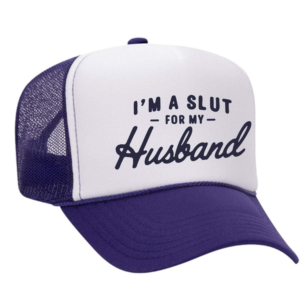 I'm A Slut For My Husband Foam Trucker Hat - Purple / White