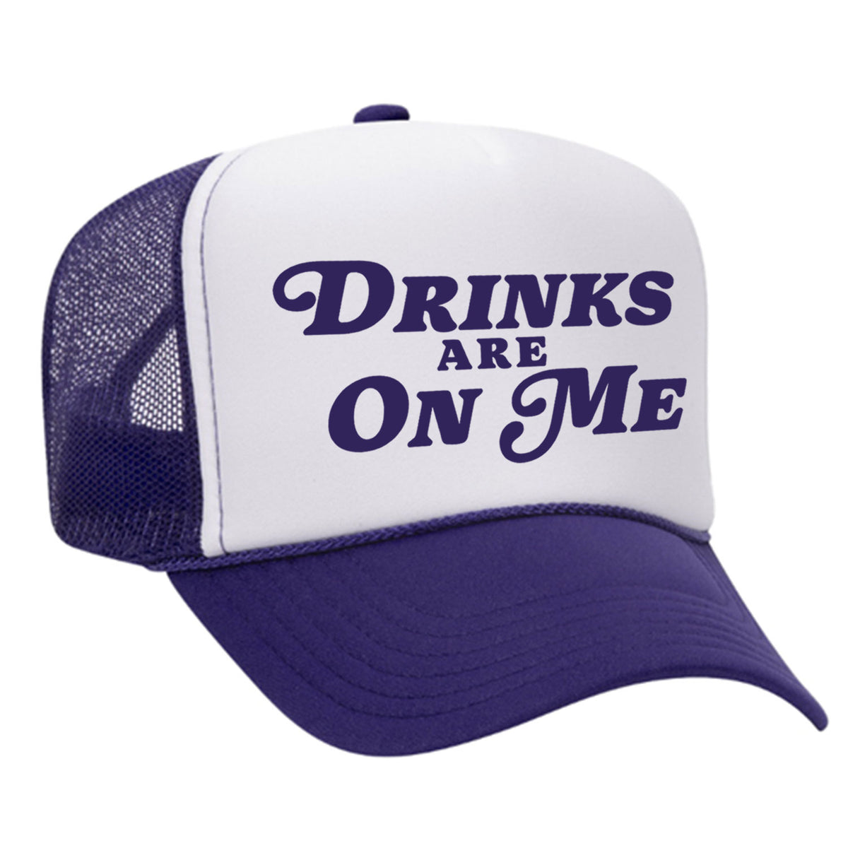 Drinks Are On Me Foam Trucker Hat