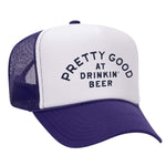Pretty Good At Drinkin' Beer Foam Trucker Hat