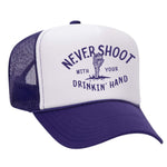 Never Shoot With Your Drinkin' Hand Foam Trucker Hat - Purple / White