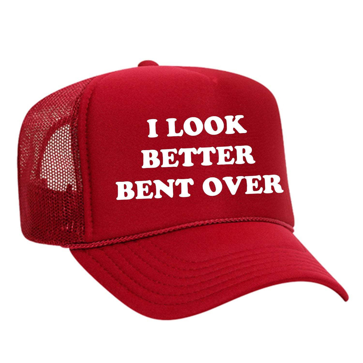 I Look Better Bent Over Foam Trucker Hat - Red