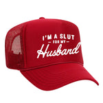 I'm A Slut For My Husband Foam Trucker Hat - Red