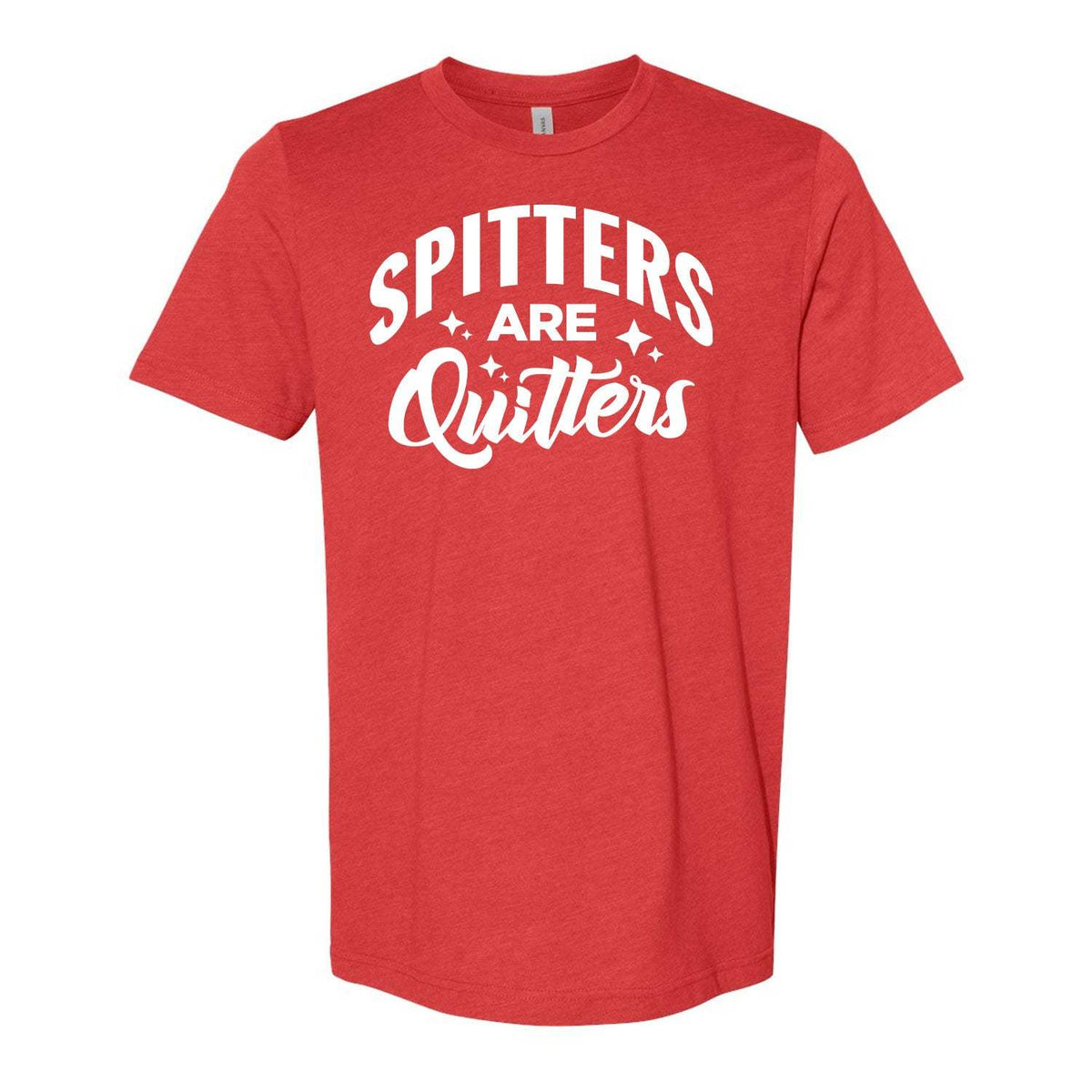 Spitters Are Quitters Tee - Red
