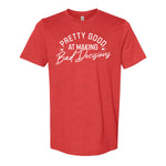 Pretty Good At Making Bad Decisions Tee