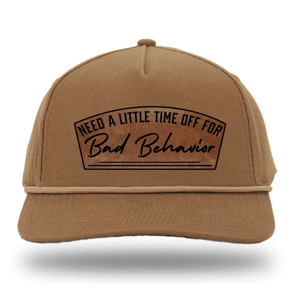 Need A Little Time Off For Bad Behavior Patch Hat