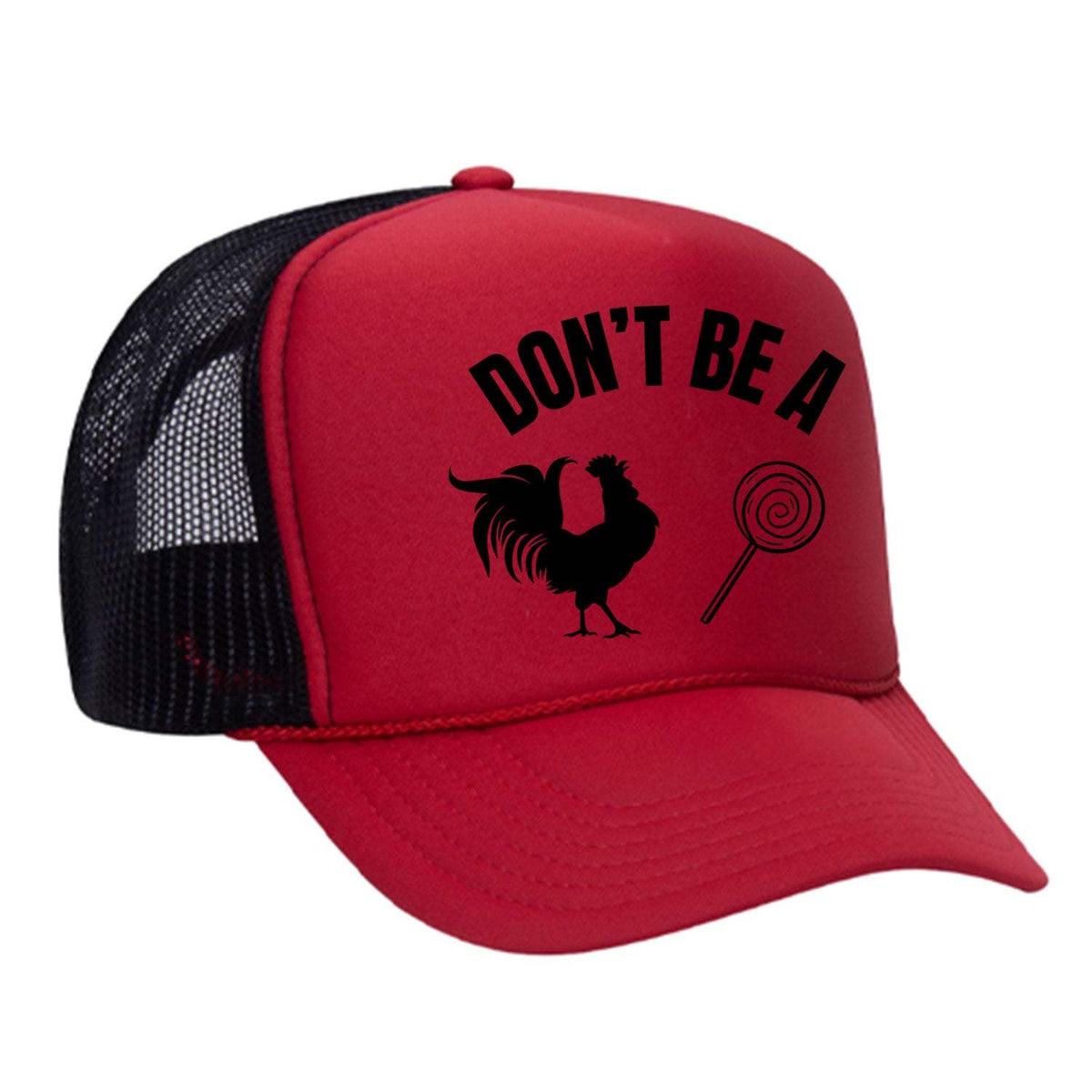 Don't Be A C*ck Sucker Foam Trucker Hat