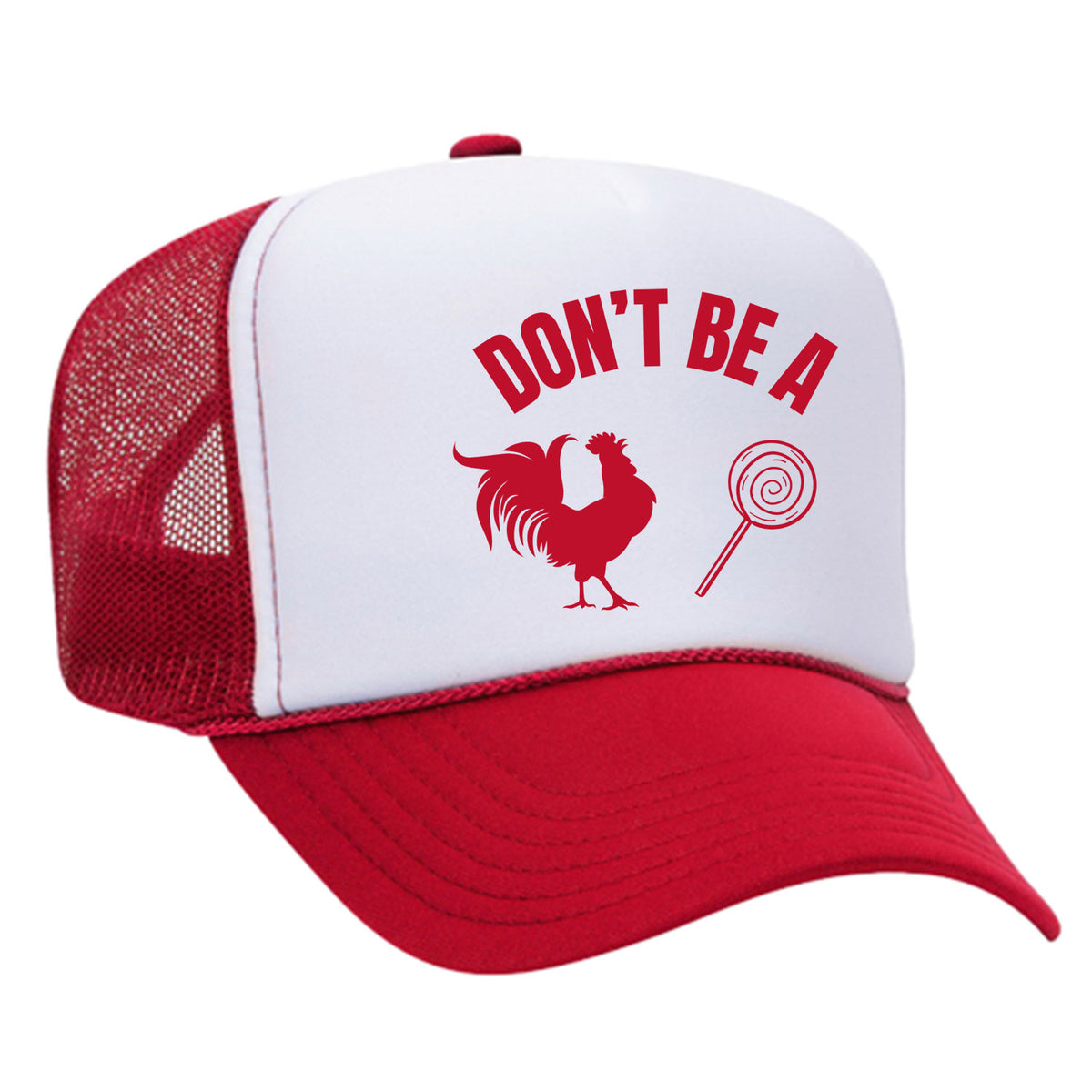Don't Be A C*ck Sucker Foam Trucker Hat