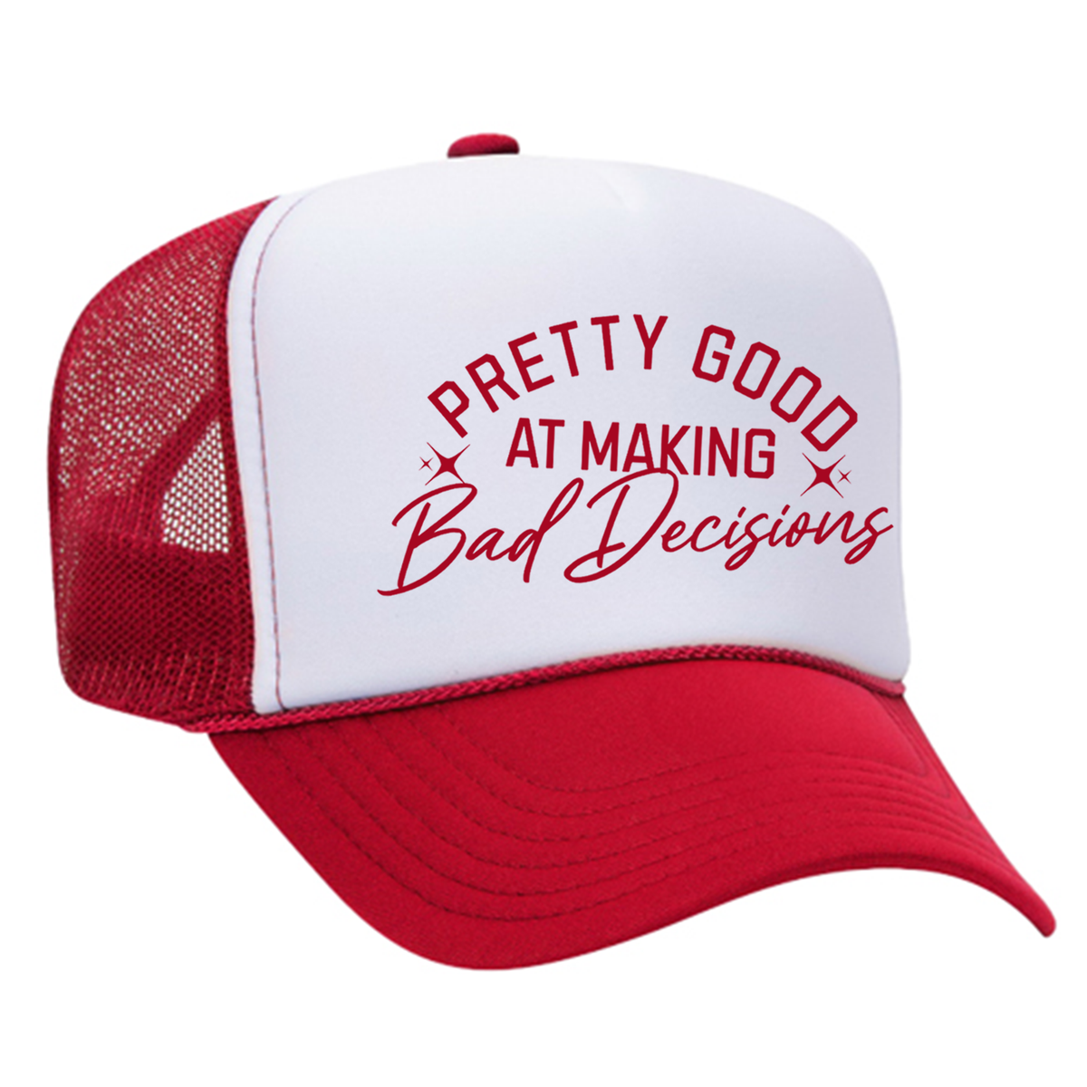 Pretty Good At Making Bad Decisions Foam Trucker Hat