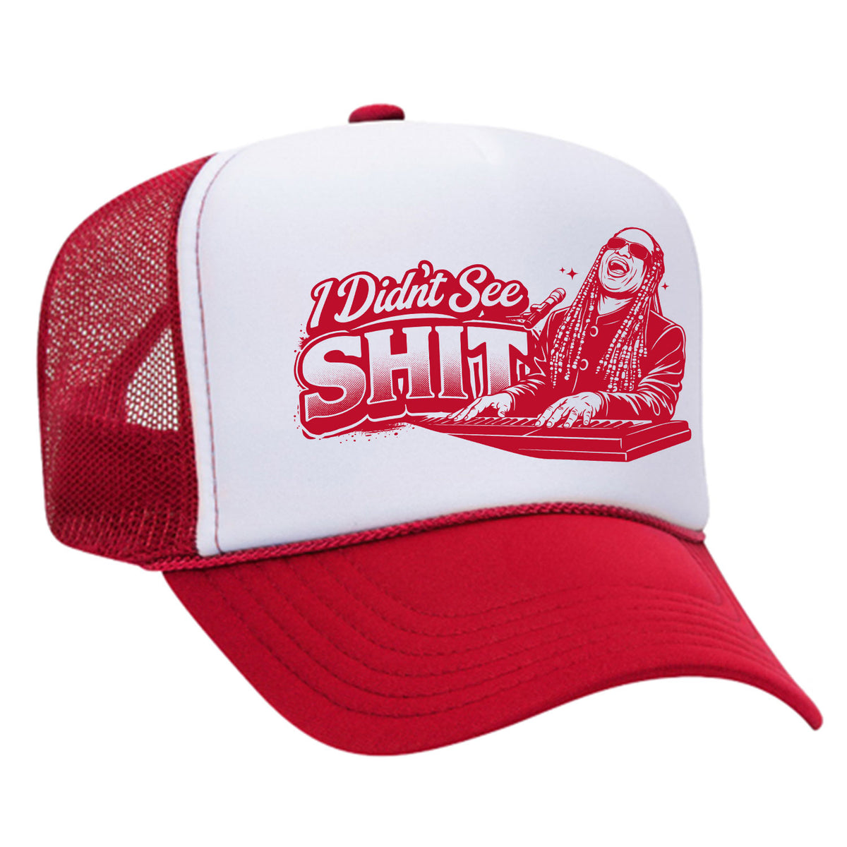 I Didn't See Sh!t Foam Trucker Hat