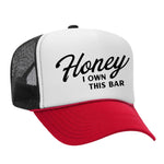 Honey I Own This Bar Foam Trucker Hat - Red / White / Black