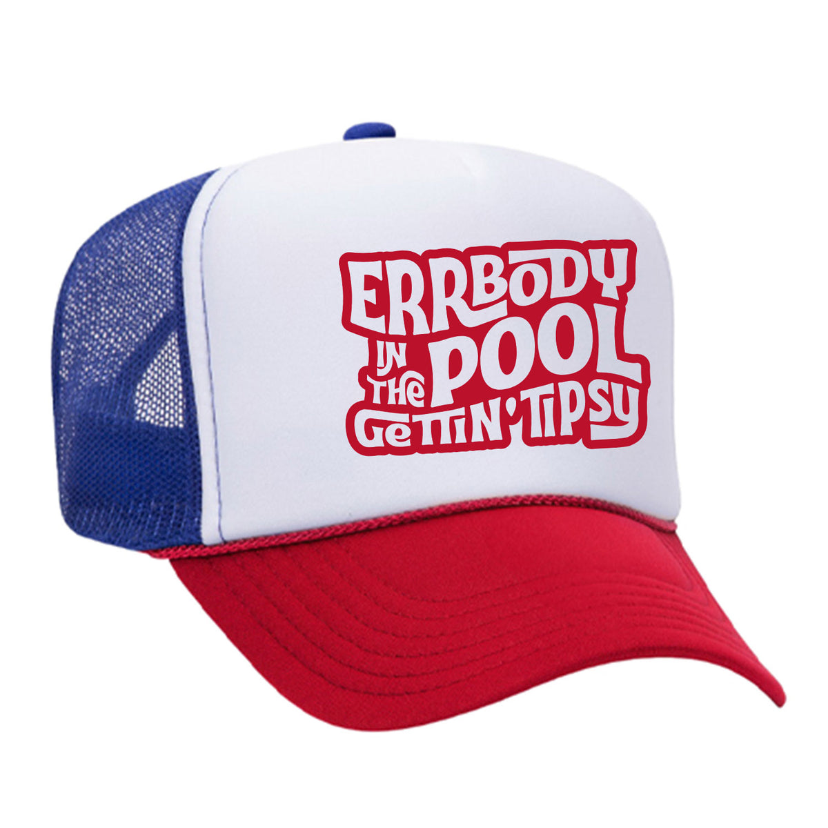 Errbody In The Pool Gettin' Tipsy Foam Trucker Hat
