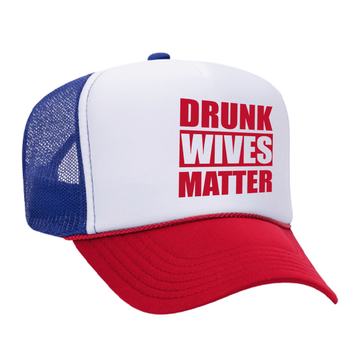 Drunk Wives Matter Foam Trucker hat - Red / White / Blue