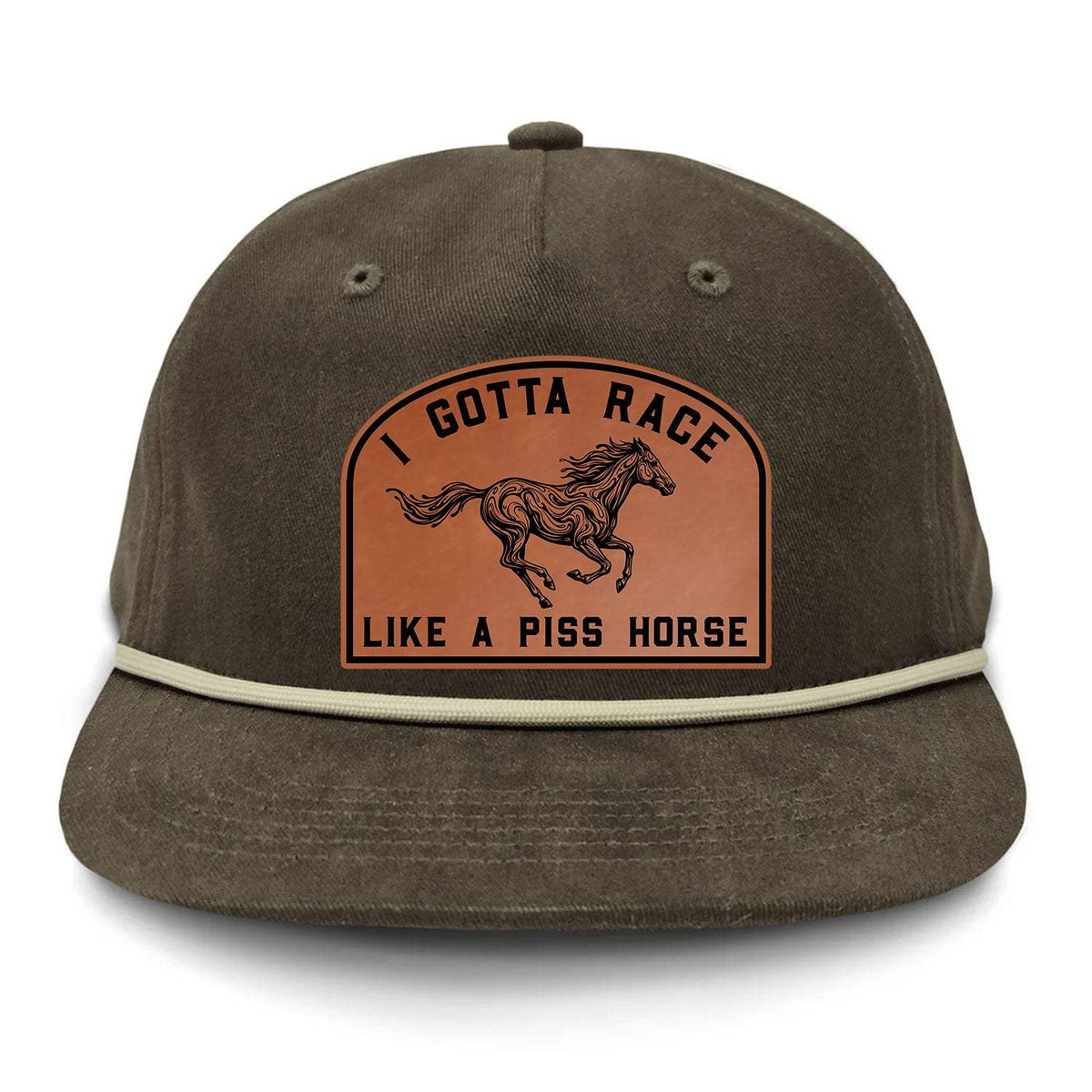 I Gotta Race Like A Piss Horse Flat Bill Rope Leather Patch Hat