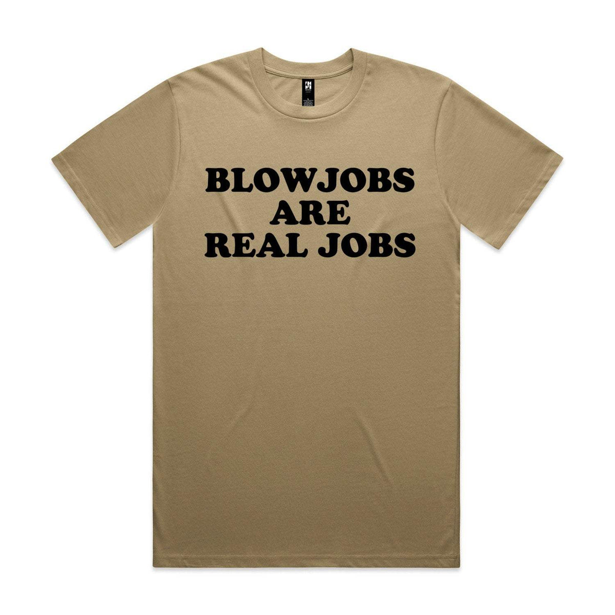 Blowjobs Are Real Jobs Premium Tee - Sand