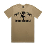 Will Dance For Diesel Premium Tee - Sand