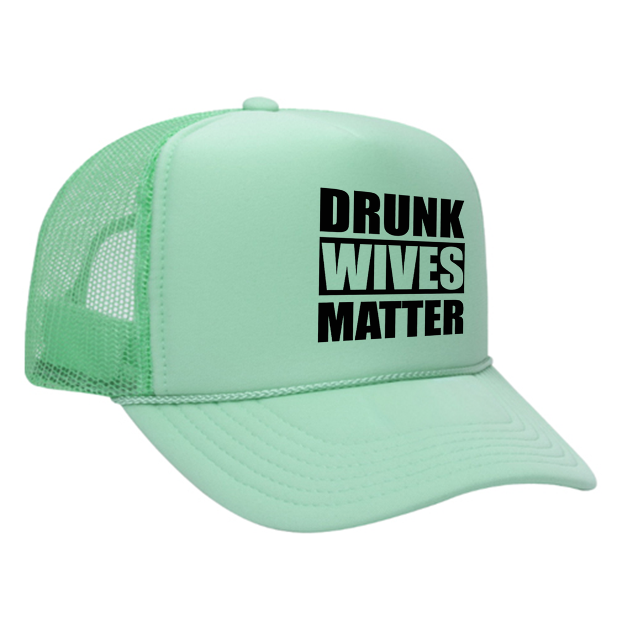 Drunk Wives Matter Foam Trucker hat