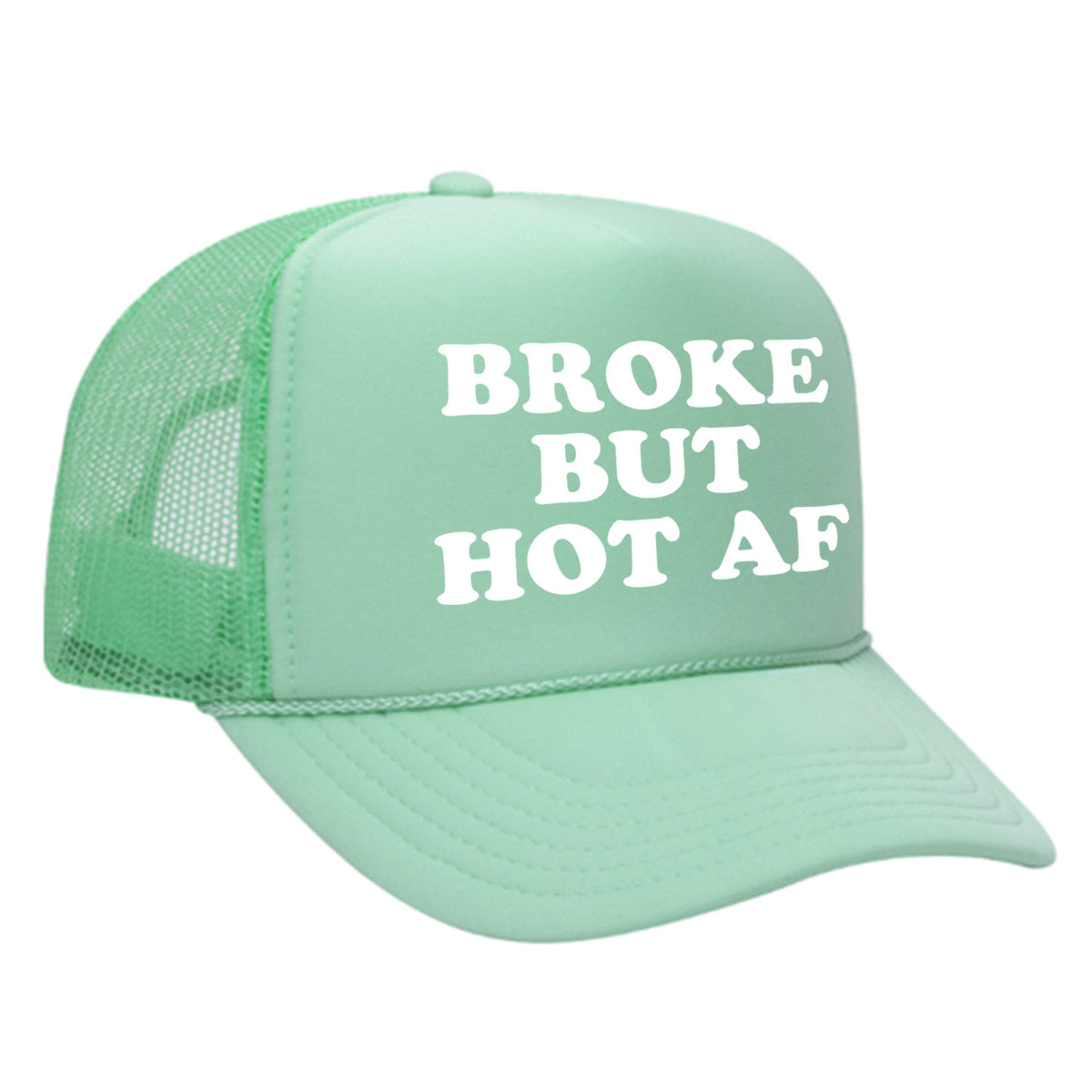 Broke But Hot AF Foam Trucker Hat