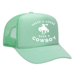 Saved A Horse Rode A Cowboy Foam Trucker Hat