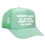 Good Taste In Music Foam Trucker Hat
