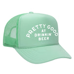 Pretty Good At Drinkin' Beer Foam Trucker Hat