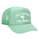Will Dance For Diesel Foam Trucker Hat