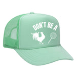 Don't Be A C*ck Sucker Foam Trucker Hat