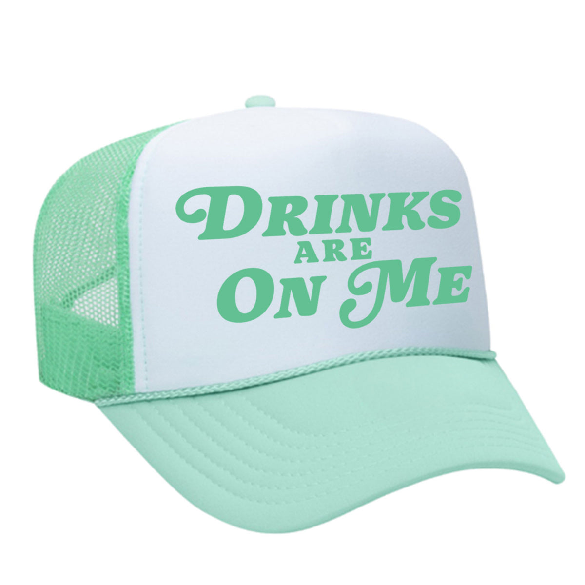 Drinks Are On Me Foam Trucker Hat
