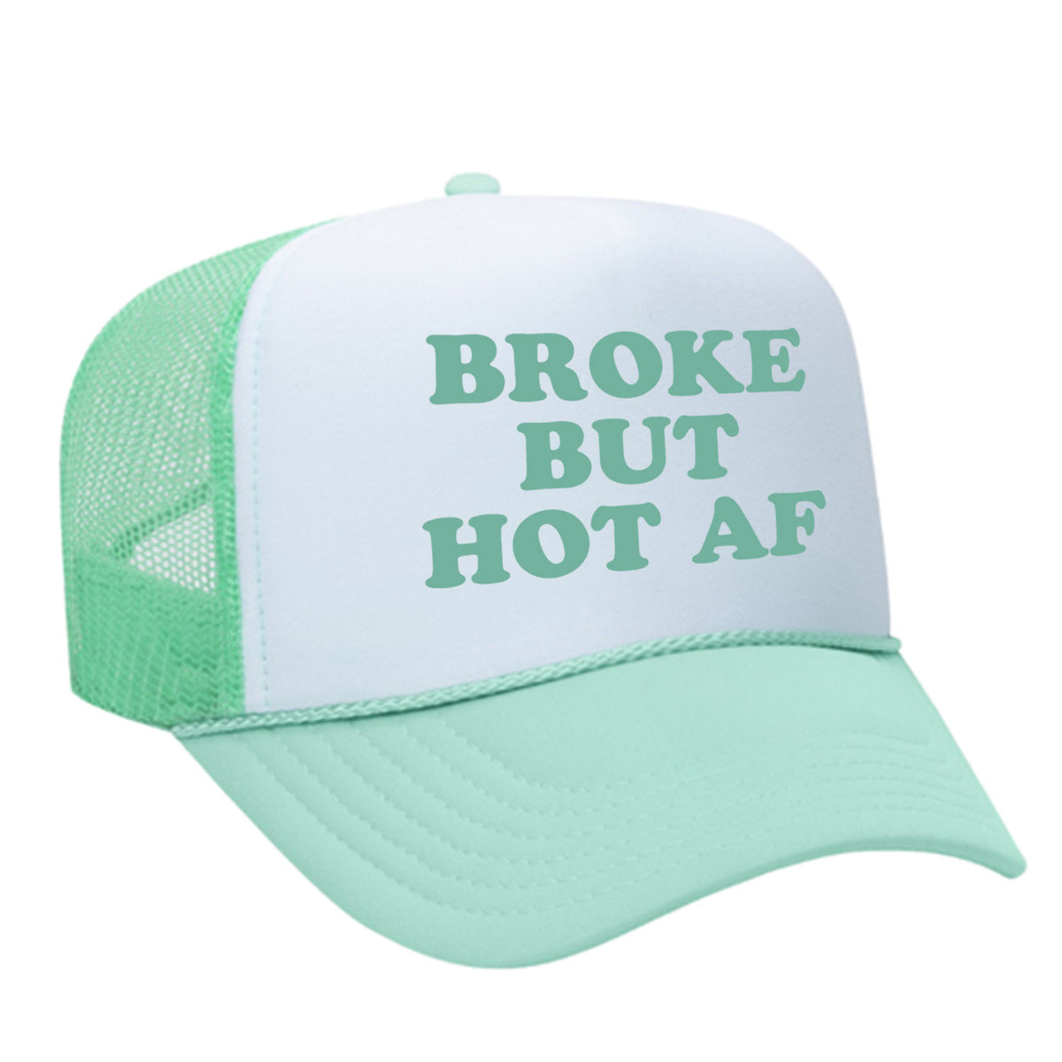 Broke But Hot AF Foam Trucker Hat