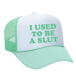 I Used To Be A Slut Foam Trucker Hat - Seafoam / White