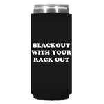 Blackout With Rack Out Can Sleeve - Slim
