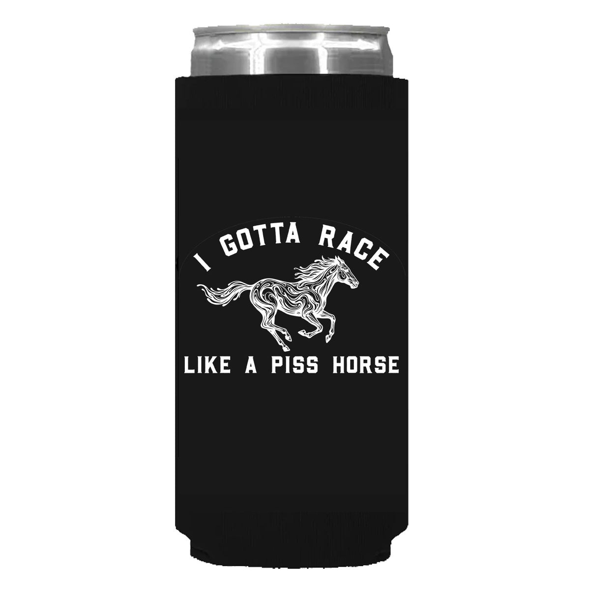 I Gotta Race Like A Piss Horse Can Sleeve