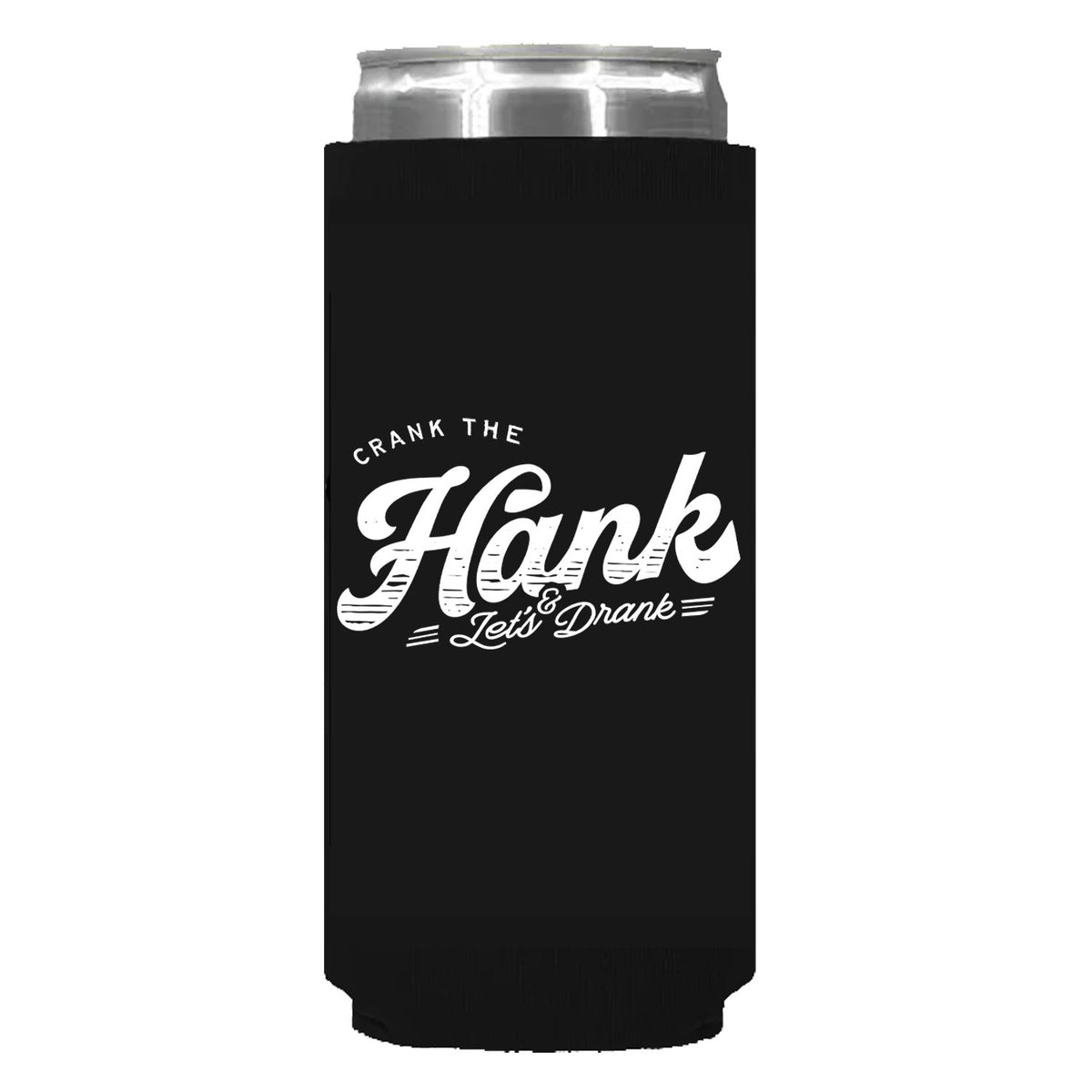 Crank The Hank Can Sleeve