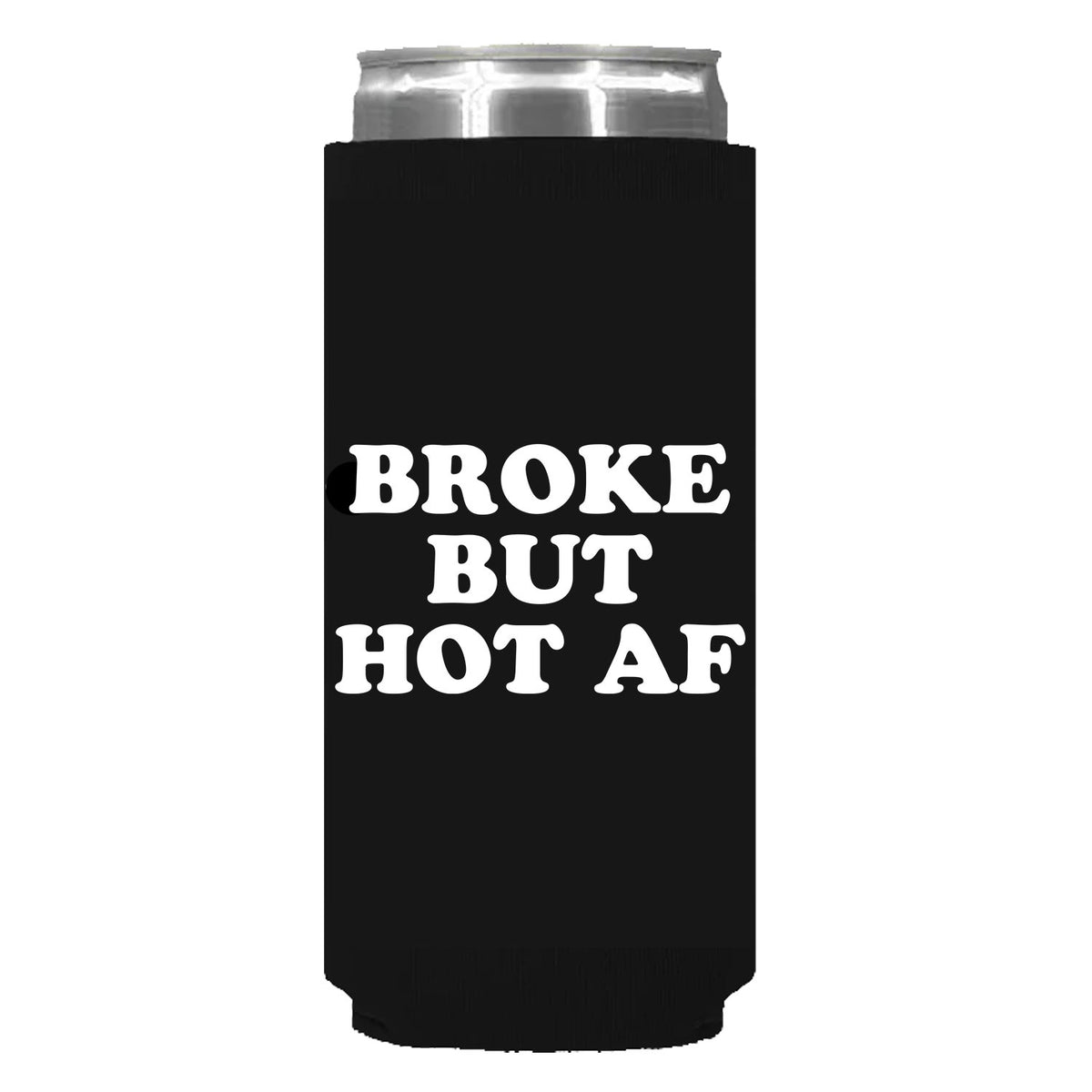 Broke But Hot AF Can Sleeve