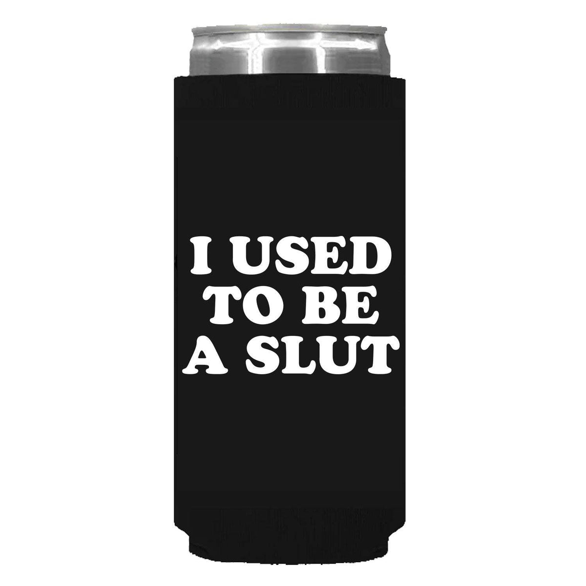 I Used To Be A Slut Can Sleeve - Slim