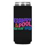 Errbody In The Pool Gettin' Tipsy Can Sleeve