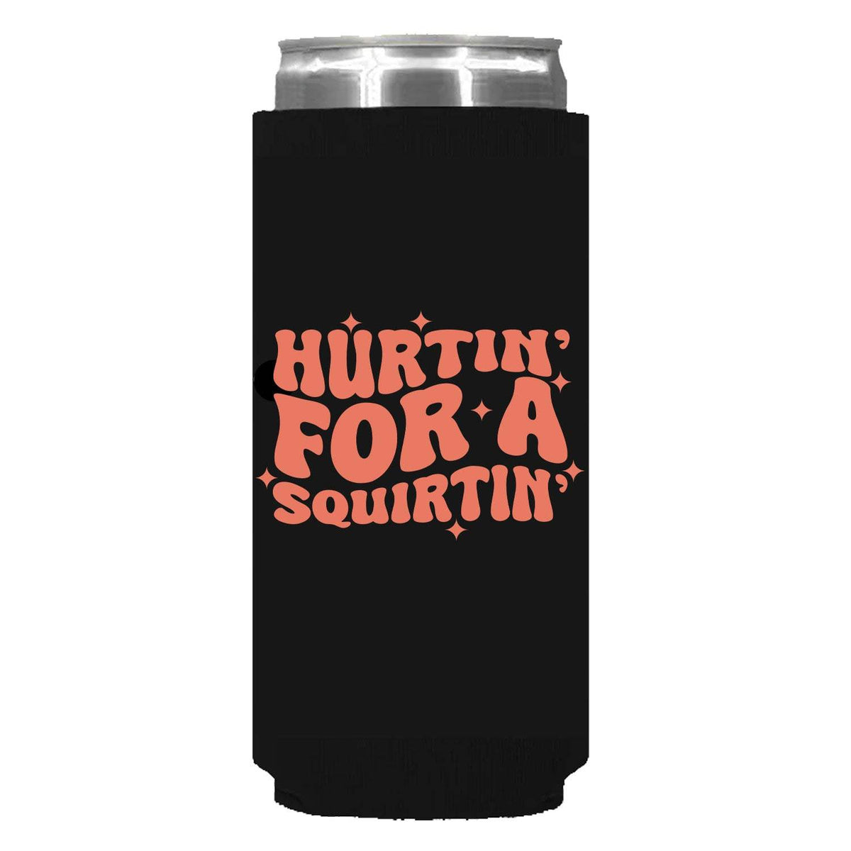 Hurtin' For A Squirtin' Can Sleeve - Slim