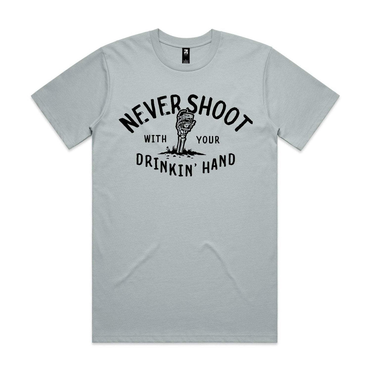 Never Shoot With Your Drinkin' Hand Premium Tee - Smoke
